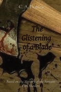 The Glistening of a Blade: Based on the Mystery of the Servant Girl Murders