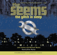 The Glitch in Sleep (the Seems)