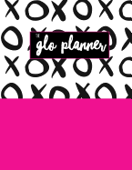 The Glo Planner: Monthly Planner, Perpetual Undated 8.5 X 11