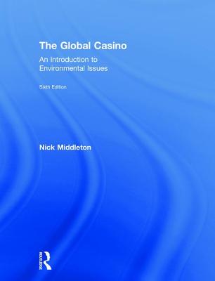 The Global Casino: An Introduction to Environmental Issues - Middleton, Nick