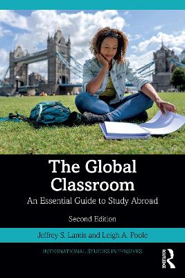 The Global Classroom: An Essential Guide to Study Abroad - Lantis, Jeffrey S, and Poole, Leigh A