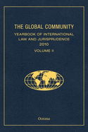 The Global Community Yearbook of International Law and Jurisprudence 2010 Volume II