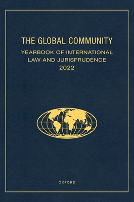 The Global Community Yearbook of International Law and Jurisprudence 2022 - Ziccardi Capaldo, Giuliana (Editor)