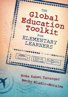The Global Education Toolkit for Elementary Learners - Tavangar, Homa S, and Morales, Rebecca L