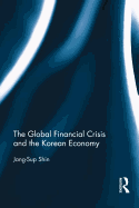 The Global Financial Crisis and the Korean Economy