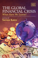 The Global Financial Crisis: What Have We Learnt?