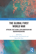 The Global First World War: African, East Asian, Latin American and Iberian Mediators