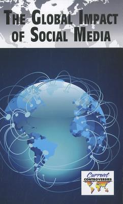 The Global Impact of Social Media - Bryfonski, Dedria (Editor)