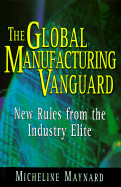 The Global Manufacturing Vanguard: New Rules from the Industry Elite - Maynard, Micheline