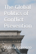 The Global Politics of Conflict Prevention