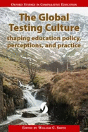 The Global Testing Culture: Shaping Education Policy, Perceptions and Practice 2016
