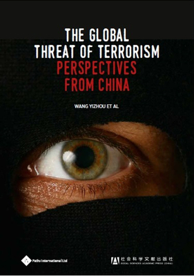 The Global Threat of Terrorism: Perspectives from China - Wang, Yizhou, and Yidan, Wang (Translated by)