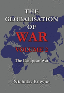 The Globalisation of War: The European War