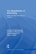 The Globalization of Advertising: Agencies, Cities and Spaces of Creativity
