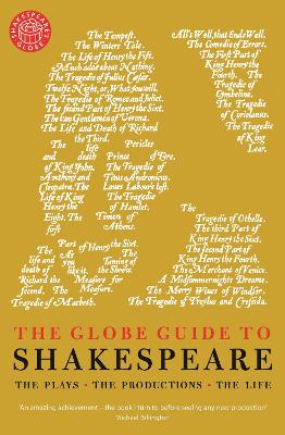 The Globe Guide to Shakespeare: The plays, the productions, the life - Dickson, Andrew