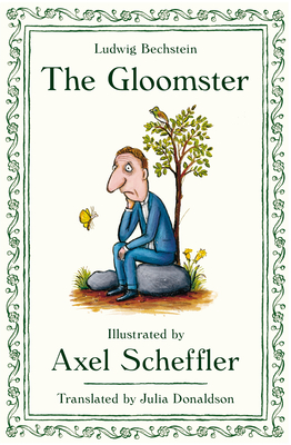 The Gloomster - Scheffler, Axel, and Donaldson, Julia (Translated by), and Bechstein, Ludwig