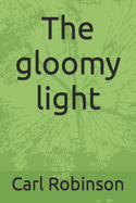 The gloomy light