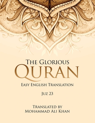 The Glorious Quran: Easy English Translation Juz 23 - Khan, Mohammad Ali