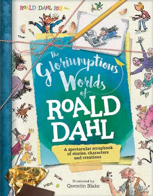 The Gloriumptious Worlds of Roald Dahl - Caldwell, Stella, and Dahl, Roald