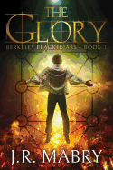 The Glory: An Apocalypse: Berkeley Blackfriars Book Three