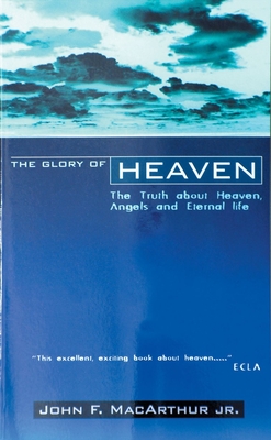 The Glory of Heaven - MacArthur, John