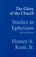The Glory of the Church: Studies in Ephesians