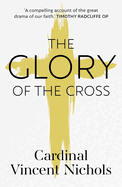 The Glory of the Cross: A Journey through Holy Week and Easter