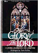 The Glory of the Lord: A Choral Celebration for Christmas - Fettke, Tom