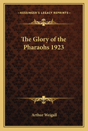 The Glory of the Pharaohs 1923