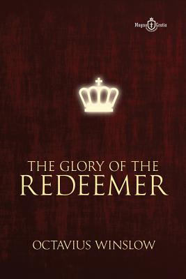 The Glory of the Redeemer - Lazar, Vasile (Editor), and Winslow, Octavius