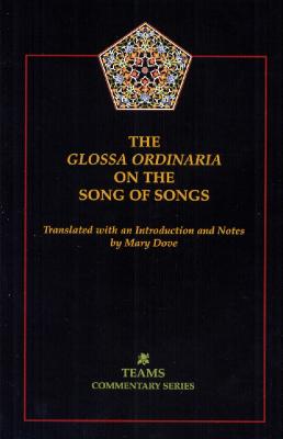 The Glossa Ordinaria on the Song of Songs - Dove, Mary (Editor)