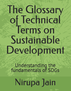 The Glossary of Technical Terms on Sustainable Development: Understanding the fundamentals of SDGs