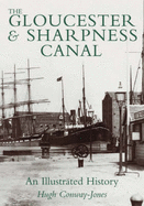 The Gloucester & Sharpness Canal: An Illustrated History