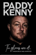 The Gloves Are Off: My story, by Paddy Kenny