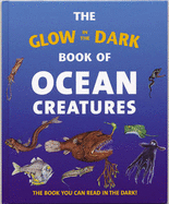 The Glow in the Dark Book of Ocean Creatures - Harris, Nicholas