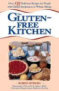 The Gluten-Free Kitchen: Over 135 Delicious Recipes for People with Gluten Intolerance or Wheat Allergy: A Cookbook
