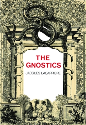 The Gnostics - Lacarrire, Jacques, and Rootes, Nina (Translated by)