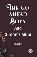 The Go Ahead Boys And Simon's Mine