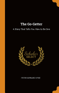 The Go-Getter: A Story That Tells You How to Be One