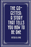 The Go-Getter: A Story That Tells You How to Be One