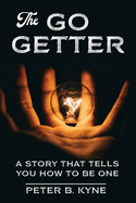 The Go-Getter (Annotated): A Story That Tells You How To Be One