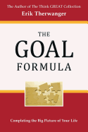 The Goal Formula: Completing the Big Picture of Your Life!