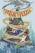 The Goblin's Puzzle: Being the Adventures of a Boy with No Name and Two Girls Called Alice