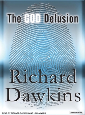 The God Delusion - Dawkins, Richard (Narrator), and Ward, Lalla (Narrator)