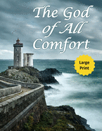 The God of All Comfort (Large Print): Bible Promises to Comfort Women (Grace of God)