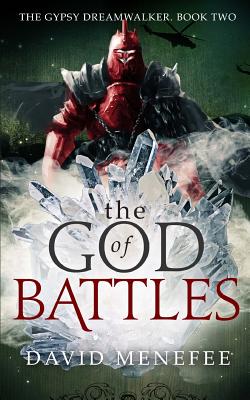 The God of Battles: The Gypsy Dreamwalker. Book Two - Menefee, David