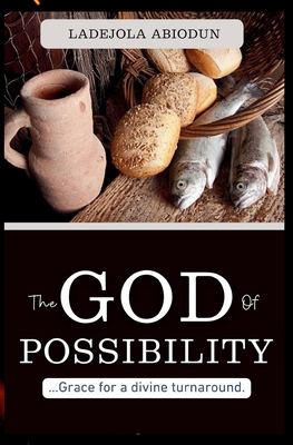 The God of Possibility - Abiodun, Ladejola