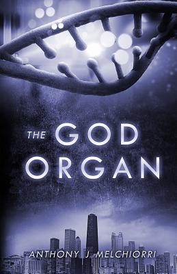 The God Organ - Melchiorri, Anthony J