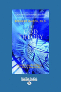 The God Theory: Universes, Zero-Point Fields and What's Behind it All