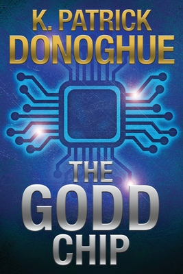 The GODD Chip - Donoghue, K Patrick